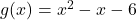 g(x) = x^2-x-6