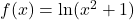 f(x) = \ln(x^{2} + 1)