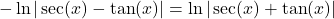 -\ln|\sec(x) - \tan(x)| = \ln|\sec(x)+\tan(x)|