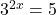 3^{2x} = 5