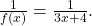 \frac{1}{f(x)} = \frac{1}{3x+4}.