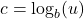 c = \log_{b}(u)