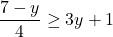 \dfrac{7 -y}{4} \geq 3y + 1