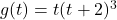 g(t) = t(t + 2)^{3}