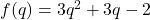 f(q) = 3q^2+3q-2