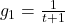 g_1 = \frac{1}{t+1}