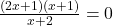 \frac{(2x+1)(x+1)}{x+2}=0