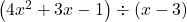 \left(4x^2+3x-1 \right) \div (x-3)