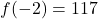 f(-2) = 117