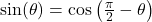 \sin(\theta) = \cos\left(\frac{\pi}{2} - \theta\right)