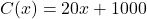 C(x) = 20x + 1000