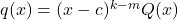 q(x) = (x-c)^{k-m} Q(x)