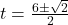 t = \frac{6 \pm \sqrt{2}}{2}