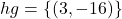 hg = \{ (3,-16) \}