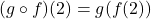 (g \circ f)(2) = g(f(2))