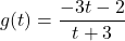 g(t) = \dfrac{-3t - 2}{t + 3}