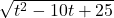 \sqrt{t^2-10t+25}