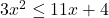 3x^{2} \leq 11x + 4