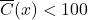 \overline{C}(x) < 100