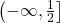 \left(-\infty, \frac{1}{2} \right]