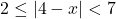 2 \leq |4-x| < 7