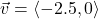 \vec{v} = \left<-2.5, 0\right>