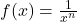 f(x) = \frac{1}{x^n}