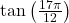 \tan \left( \frac{17\pi}{12} \right)