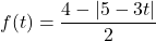 f(t) = \dfrac{4 - |5 - 3t|}{2}