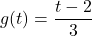 g(t) = \dfrac{t - 2}{3}