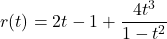 r(t) = 2t-1+\dfrac{4t^3}{1-t^2}