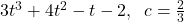 3t^{3} + 4t^{2} - t - 2, \;\; c = \frac{2}{3}