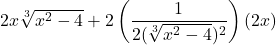 2x \sqrt[3]{x^2-4} + 2\left(\dfrac{1}{2(\sqrt[3]{x^2-4})^2}\right) (2x)