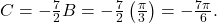 C= -\frac{7}{2} B = -\frac{7}{2}\left(\frac{\pi}{3}\right) = -\frac{7\pi}{6}.