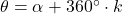 \theta = \alpha + 360^{\circ} \cdot k