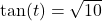 \tan(t) = \sqrt{10}