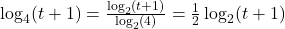 \log_{4}(t+1) = \frac{\log_{2}(t+1)}{\log_{2}(4)} = \frac{1}{2} \log_{2}(t+1)