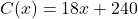 C(x) = 18x + 240