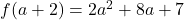 f(a+2) = 2a^2+8a+7