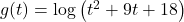 g(t) = \log \left(t^2+9t+18\right)