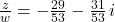 \frac{z}{w} = -\frac{29}{53} - \frac{31}{53} \, i