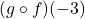 (g\circ f)(-3)