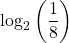 \log_{2}\left(\dfrac{1}{8}\right)