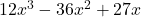 12x^3 - 36x^2 + 27x