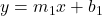 y = m_{1}x + b_{1}