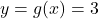 y = g(x) = 3