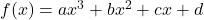 f(x) = ax^3+bx^2+cx+d