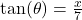 \tan(\theta) = \frac{x}{7}