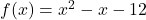 f(x) = x^2-x-12