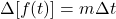 \Delta[f(t)] = m \Delta t